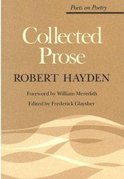 Collected Prose: Robert Hayden (Edited by Frederick Glaysher)