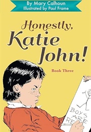 Honestly, Katie John! (Mary Calhoun)