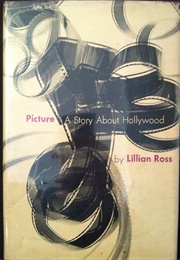 Picture: A Story About Hollywood (Lillian Ross)
