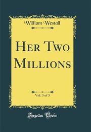 Her Two Millions (William Westall)