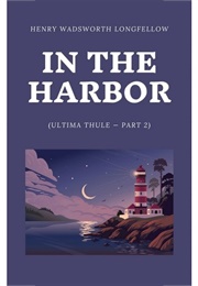 In the Harbor (Henry Wadsworth Longfellow)