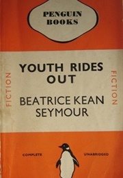Youth Rides Out (Beatrice Kean Seymour)
