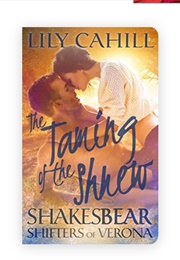 The Taming of the Shrew: Shakesbear Shifters of Verona #2 (Lily Cahill)