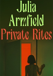 Private Rights (Julia Armfield)