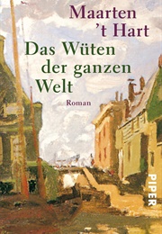Die Wüten Der Ganzen Welt (Masrten T Haart)