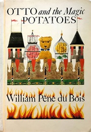 Otto and the Magic Potatoes (William Pene Du Bois)