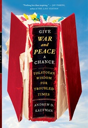 Give War and Peace a Chance (Andrew D. Kaufman)