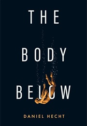 The Body Below (Daniel Hecht)