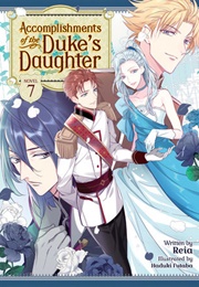 Accomplishments of the Duke's Daughter (Light Novel) Vol. 7 (Reia)