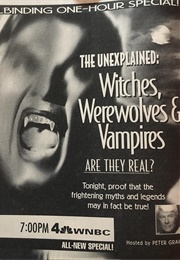 The Unexplained: Witches, Werewolves & Vampires (1994)