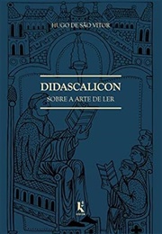 Didascalicon. Sobre a Arte De Ler (Hugo De São Vítor)