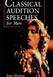 Classical Audition Speeches for Men (Jean Marlow)