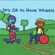 It's OK to Have Wheels