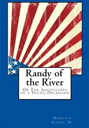 Randy of the River; Or, the Adventures of a Young Deckhand (Horatio Alger Jr.)