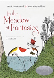 In the Meadow of Fantasies (Hadi Mohammadi)