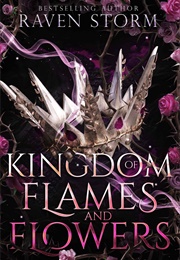 Kingdom of Flames & Flowers (Raven Storm)