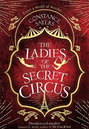 The Ladies of the Secret Circus (Luanne G Smith)