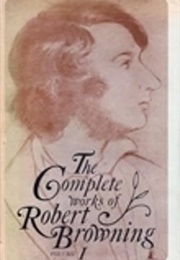 The Complete Works of Robert Browning (17 Vols) (Browning - Baylor University)