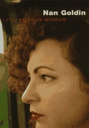 I'll Be Your Mirror (Nan Goldin)