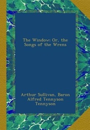 The Window or the Songs of the Wrens (Tennyson)
