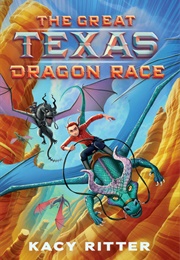 The Great Texas Dragon Race (Kacy Ritter)