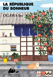 La République Du Bonheur (Ito Ogawa)