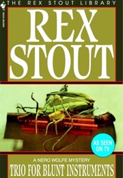 Trio for Blunt Instruments (Rex Stout)