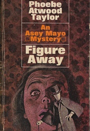 Figure Away (Phoebe Atwood Taylor)