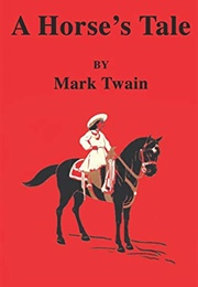 A Horse&#39;s Tale (Mark Twain)