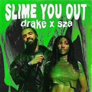 Slime You Out - Drake Featuring SZA