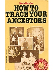 How to Trace Your Ancestors (Meda Mander)