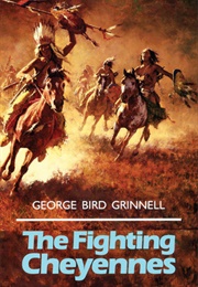 The Fighting Cheyennes (George Bird Grinnell)
