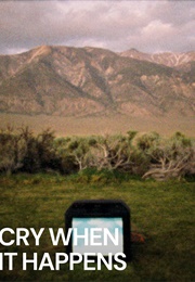 Cry When It Happens (2010)