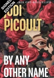 By Any Other Name (Jodi Picoult)
