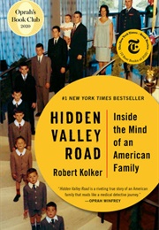 Hidden Valley Road: Inside the Mind of an American Family (Robert Kolker)