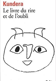 Le Livre Du Rire Et De L'oubli (Milan Kundera)