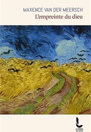 L'empreinte Du Dieu (Maxence Van Der Meersch)
