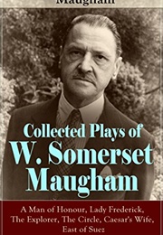 The Collected Plays of W. Somerset Maugham (W. Somerset Maugham)