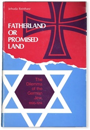 Fatherland or Promised Land (Jehuda Reinharz)