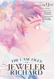 The Case Files of Jeweler Richard (Light Novel) Vol. 9 (Nanako Tsujimura)
