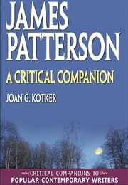 James Patterson: A Critical Companion (Joan Kotker)