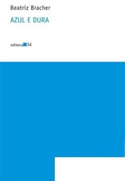 Azul E Dura (Beatriz Bracher)