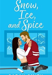 Snow, Ice & Spice (Sarah Smith)