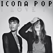 I Love It - Icona Pop Featuring Charli XCX