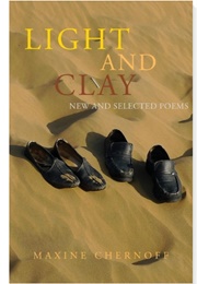 Light and Clay: New and Selected Poems (Maxine Chernoff)