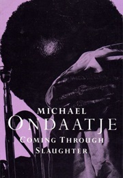 Coming Through Slaughter (Ondaatje, Michael)