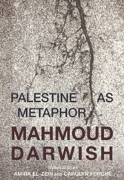 Palestine as Metaphor (Mahmoud Darwish)