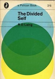 The Divided Self (R.D. Laing)