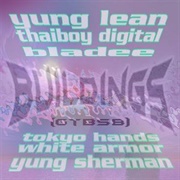 Yung Lean, Thaiboy & Bladee - Buildings