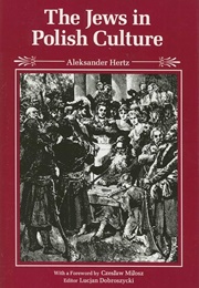 The Jews in Polish Culture (Aleksander Hertz - Intro by Czeslaw Milosz)
